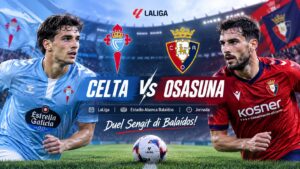 Pertandingan Celta vs Osasuna Jadi Sorotan La Liga